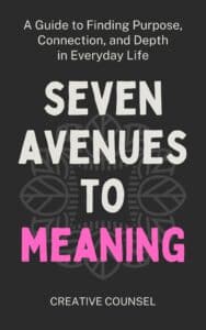 Seven Avenues to Meaning